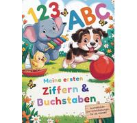Meine ersten Ziffern und Buchstaben: Ausmalbilder und Schreibübungen für die Kleinen ab 2 Jahren