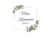 Meine Erstkommunion: Ein Erinnerungsalbum: Dieses Erinnerungsalbum bietet Möglichkeiten, Erinnerungen kreativ festzuhalten. Es hat viel Platz für eigene Einträge, Fotos und Glückwünsche.
