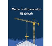 Meine Erstkommunion: Gästebuch für Jungen - Cooles Baustellen-Design - Motiv Ziegelsteine & Werkzeug - Kreatives Eintragbuch - Erstkommunion 2026