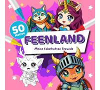 Meine fabelhaften Freunde - Das Zauberhafte Feenland: Ein süßes und einfaches Ausmalbuch für kleine Entdecker