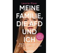 Meine Familie, die AfD und ich: Wie Rechtsextremismus uns entzweit - und wie wir dagegenhalten - Von der Historikerin und Aktivistin Frau Löwenherz