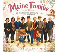 Meine Familie: Ein liebevolles Vorlesebuch über Iliana, ihre Familie und viele unvergessliche Abenteuer