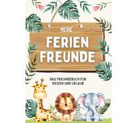 Meine Ferien Freunde - Das Freundebuch für Reisen und Urlaub: Erinnerungsbuch zum ausfüllen, farbig illustriert mit süßen Dschungeltiermotiven
