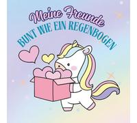 Meine Freunde - bunt wie ein Regenbogen: Ein liebevolles Freundebuch mit Einhörnern & Regenbogen für Schule und Kindergarten