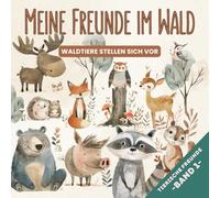 Meine Freunde im Wald - Waldtiere stellen sich vor: Auf Entdeckungstour mit Reh, Fuchs & Co. | Waldwissen zum Vorlesen und Selberlesen (Tierische Freunde)