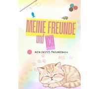 Meine Freunde und Ich - Mein erstes Freundebuch: *Katzen-Meow Edition*, Kinder Freundebuch, Katzen, Erinnerungen