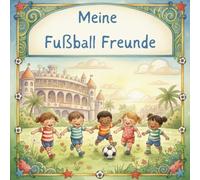 Meine Fußball Freunde - Das große Freundebuch für kleine Fußballfans: Erinnerungsalbum für Kindergarten & Grundschule | Für Jungen und Mädchen | Mit ... Seiten für Team, Hobbys & Lieblingsverein