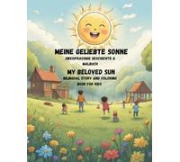 Meine Geliebte sonne /My beloved Sun: Zweisprachige Geschichte & Malbuch / Bilingual Story and Coloring Book for kids (Świat w Twoich kolorach / The World in Your Colors / Welt in deinen Farben)