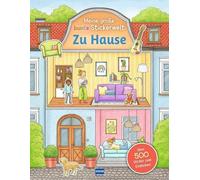Meine große bunte Stickerwelt - Zu Hause: Stickerbuch mit über 500 leicht wieder ablösbaren Stickern für Kinder ab 4 Jahren