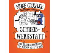 Meine Gruselige Schreibwerkstatt mit Bildanregungen: Kreativbuch für Halloween-Geschichten und Fantasievolles Schreiben für Kinder ab 8 Jahren (Meine Schreibwerkstatt für kreative Geschichten)