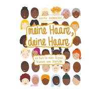 meine Haare, deine Haare: ein Buch für mehr Respekt, Toleranz und Selbstliebe
