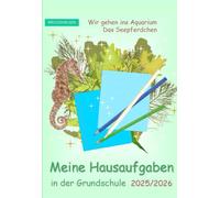 Meine Hausaufgaben in der Grundschule: BROCKHAUSEN. Wir gehen ins Aquarium. Das Seepferdchen. 2025/2026