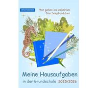 Meine Hausaufgaben in der Grundschule: BROCKHAUSEN. Wir gehen ins Aquarium. Das Seepferdchen. 2025/2026