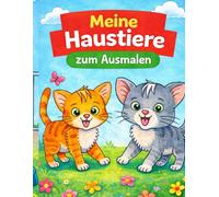Meine Haustiere zum ausmalen für Kinder: Malbuch für Kinder ab 4 Jahren - Mit süßen handgezeichneten Tieren