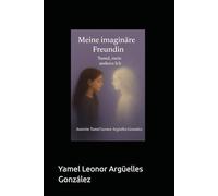 Meine imaginäre Freundin Yamel: Die Wahrheit der Kindheit