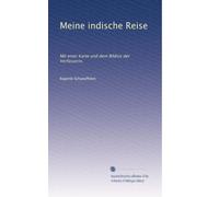 Meine indische Reise: Mit einer Karte und dem Bildnis der Verfasserin.