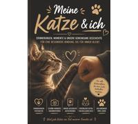 Meine Katze & Ich: Ein Erinnerungsbuch für unsere gemeinsame Reise voller Liebe, Abenteuer und unvergesslicher Momente