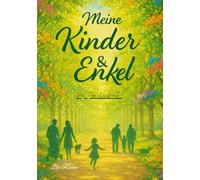 Meine Kinder und Enkel - Das Familienbuch| Erinnerungsbuch für Generationen | Geschenkidee für Großeltern, Eltern & Familie zum Ausfüllen: ... unvergessliche Momente (Erinnerungsbücher)