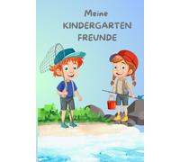 Meine Kindergarten-Freunde: Kindergarten Freundebuch ANGELN, FISCHE; Freundebuch für Kita und Kindergarten; Kindergartenzeit verewigen