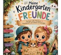 Meine Kindergartenfreunde Das große Freundebuch für Mädchen und Jungen im Kindergarten: Mit 45 Freundeseiten, Geburtstagswiese, Fingerabdruckwald, ... Malfeldern und vielen Erinnerungsseiten