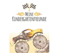Meine Kindergartenfreunde: Freundebuch Monstertruck | Truck, Fahrzeuge, Auto und Rennwagen Kindergarten & Kita Erinnerungsbuch | für Jungs & Mädchen ... 30 Freunde & 6 Erzieher | 87 farbige Seiten