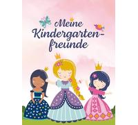 Meine Kindergartenfreunde Prinzessinnen: Prinzessin, Burgfräulein & Ritter Kindergarten & Kita Erinnerungsbuch | für Mädchen zum Ausfüllen | 21 × 28 ... & 6 Erzieher | 87 farbige Seiten, Hardcover