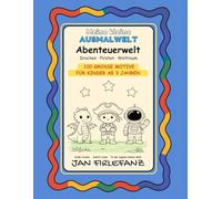 Meine kleine Ausmalwelt - Abenteuerwelt: 100 Motive mit Drachen, Piraten & Weltraum | Ruhiges Ausmalbuch mit großen Formen für Kinder ab 3 Jahren