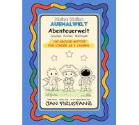 Meine kleine Ausmalwelt - Abenteuerwelt: 100 Motive mit Drachen, Piraten & Weltraum | Ruhiges Ausmalbuch mit großen Formen für Kinder ab 3 Jahren