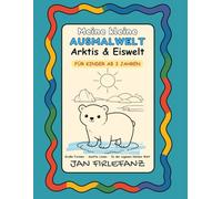 Meine kleine Ausmalwelt - Arktis & Eiswelt: Ruhiges Ausmalbuch für Kinder ab 3 Jahren - große Formen, sanfte Linien & viel Platz zum freien Ausmalen
