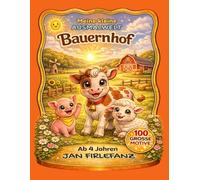 Meine kleine Ausmalwelt: Bauernhof: 100 große Motive für Kinder ab 4 Jahren - Tiere, Traktoren & Bauernhof-Abenteuer