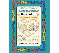 Meine kleine Ausmalwelt - Bauernhof Ruhiges Ausmalbuch für Kinder ab 3 Jahren: Große Formen · Sanfte Linien · In der eigenen kleinen Welt