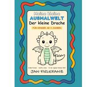Meine kleine Ausmalwelt - Der kleine Drache: Ruhiges Ausmalbuch für Kinder ab 3 Jahren mit einfachen Motiven