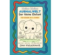 Meine kleine Ausmalwelt - Der kleine Elefant Ruhiges Ausmalbuch für Kinder ab 3 Jahren: Große einfache Motive | Dicke Linien | Viel Weißraum | Einseitiger Druck | Perfekt für kleine Hände
