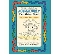 Meine kleine Ausmalwelt - Der kleine Pirat: Ruhiges Ausmalbuch für Kinder ab 3 Jahren - Große Formen, dicke Linien und viel Weißraum für erste kreative Malmomente