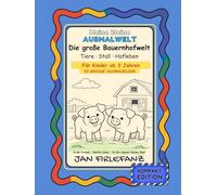 Meine kleine Ausmalwelt - Die große Bauernhofwelt: Kompakt-Edition mit 52 großen Ausmalbildern - Liebevoll gestaltetes Bauernhof-Malbuch für Kinder ab 3 Jahren