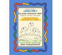 Meine kleine Ausmalwelt - Die große Dinosaurier-Welt: 100 große Motive rund um Dinosaurier, Dino-Eier und kleine Dino-Freunde - ruhige Ausmalbilder für Kinder ab 3 Jahren