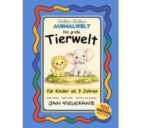 Meine kleine Ausmalwelt - Die große Tierwelt: 100 Motive aus Bauernhof, Wald, Zoo & Safari | Ruhiges Ausmalbuch mit großen Formen für Kinder ab 3 Jahren
