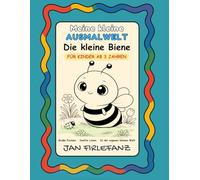 Meine kleine Ausmalwelt - Die kleine Biene: Ein liebevolles Malbuch ab 3 Jahren mit einfachen Formen, klaren Linien und viel Weißraum