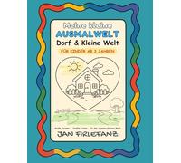Meine kleine Ausmalwelt - Dorf & Kleine Welt: Ruhiges Ausmalbuch für Kinder ab 3 Jahren mit einfachen Motiven aus der kleinen Dorfwelt