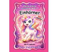 Meine kleine Ausmalwelt: Einhörner: 100 große Motive zum Ausmalen und Träumen für Kinder ab 4 Jahren