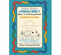 Meine kleine Ausmalwelt - Meer & Unterwasserwelt: Ruhiges Ausmalbuch für Kinder ab 3 Jahren - große Formen, sanfte Linien & viel Platz zum freien Ausmalen