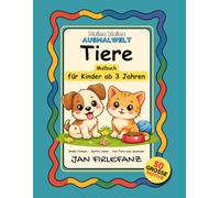 Meine kleine Ausmalwelt: Tiere - Malbuch für Kinder ab 3 Jahren: 50 große, einfache Motive mit viel Weißraum - Perfekt für entspanntes Ausmalen und kreative Momente