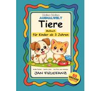 Meine kleine Ausmalwelt: Tiere - Malbuch für Kinder ab 3 Jahren: 50 große, einfache Motive mit viel Weißraum - Perfekt für entspanntes Ausmalen und kreative Momente