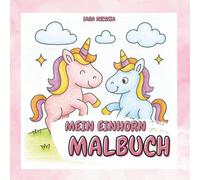 Meine kleine Zauberwelt - Das Einhorn Malbuch für Kinder ab 4 (Meine kleine Zauberwelt - Magische Malbücher für Kinder)