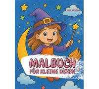 Meine kleine Zauberwelt - Ein magisches Malbuch für kleine Hexen ab 5 (Meine kleine Zauberwelt - Magische Malbücher für Kinder)