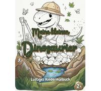 Meine kleinen Dinosaurier: Süßer Malspaß für kleine Hände: 20 liebevoll gestaltete Dinosaurier zum Ausmalen und Entdecken ab 2 Jahren! (Meine kleine Malwelt)
