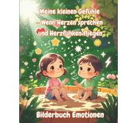 Meine kleinen Gefühle - Wenn Herzen sprechen und Herzfunken fliegen
