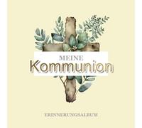 Meine Kommunion: Gästebuch für Kommunionskinder zur ersten heiligen Kommunion