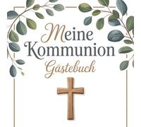 Meine Kommunion - Gästebuch: Platz zum Eintragen von Glückwünschen, Widmungen & Fotos | Andenken & Fotoalbum | Dekoration für die Erstkommunion