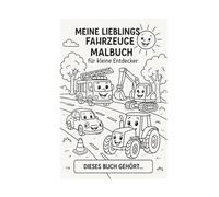 „Meine Lieblingsfahrzeuge - Malbuch für kleine Entdecker“: „Spaß am Ausmalen - Entdecke spannende Fahrzeuge aus Baustelle, Stadt und Natur“
